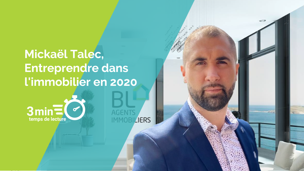 Mickaël Talec, Entreprendre dans l’immobilier en 2020